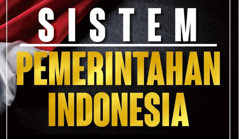 Sistem Pemerintahan Indonesia